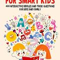 Cover Art for B07BS39CFW, Smart riddles for smart kids: 400 interactive riddles and trick questions for kids and family by Linda Nguyen