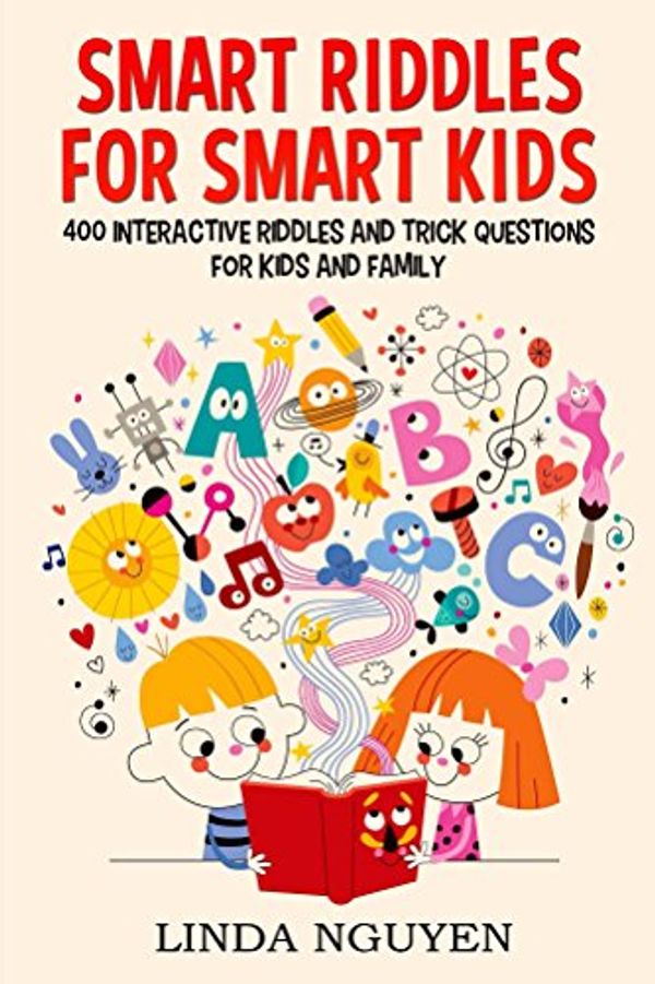 Cover Art for B07BS39CFW, Smart riddles for smart kids: 400 interactive riddles and trick questions for kids and family by Linda Nguyen