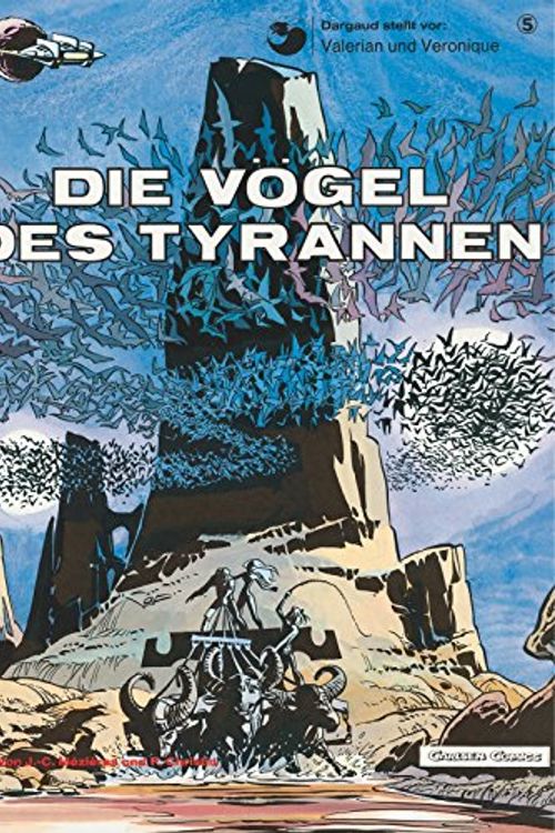 Cover Art for 9783551018755, Valerian und Veronique, Bd.5, Die Vögel des Tyrannen by Jean-Claude Mezieres, Pierre Christin