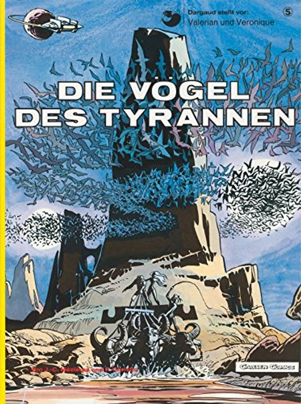 Cover Art for 9783551018755, Valerian und Veronique, Bd.5, Die Vögel des Tyrannen by Jean-Claude Mezieres, Pierre Christin