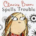 Cover Art for 9781435269859, Clarice Bean Spells Trouble by Lauren Child