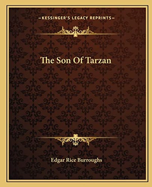 Cover Art for 9781162708591, The Son of Tarzan by Edgar Rice Burroughs