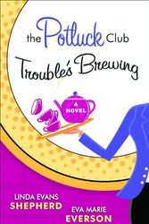 Cover Art for 9780800730659, Trouble's Brewing by Eva Marie Everson; Linda Evans Shepherd