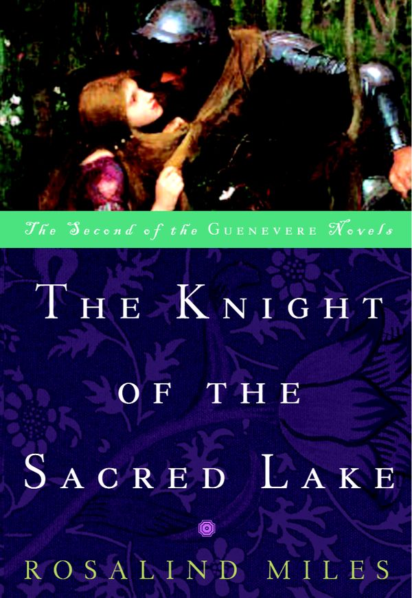 Cover Art for 9780609808023, The Knight of the Sacred Lake by Rosalind Miles