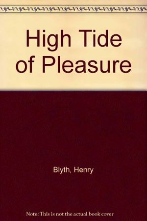 Cover Art for 9780297179436, High Tide of Pleasure by Henry Blyth