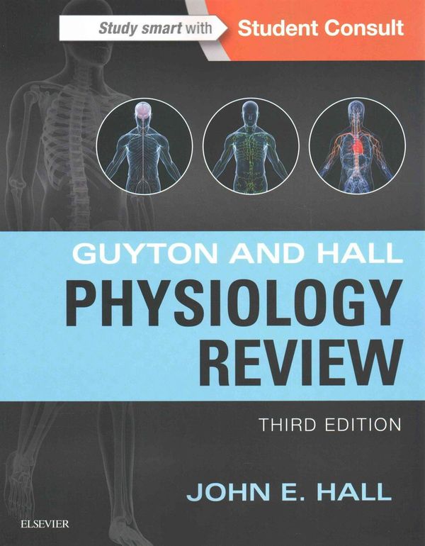 Cover Art for 9781455770076, Guyton & Hall Physiology Review, 3e (Guyton Physiology) by Hall PhD, John E.