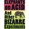 Cover Art for 9781435285699, Elephants on Acid by Alex Boese