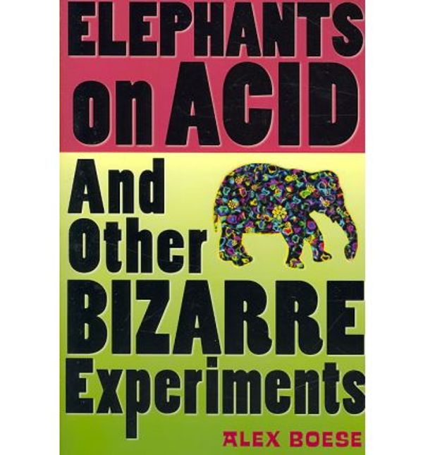 Cover Art for 9781435285699, Elephants on Acid by Alex Boese