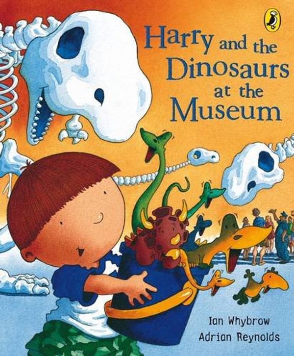 Cover Art for 9780141384047, Harry and the Dinosaurs at the Museum by Ian Whybrow