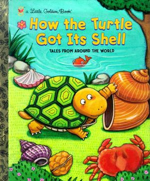 Cover Art for 9780385374866, How the Turtle Got Its Shell by Justine Fontes, Keiko Motoyama, Ron Fontes
