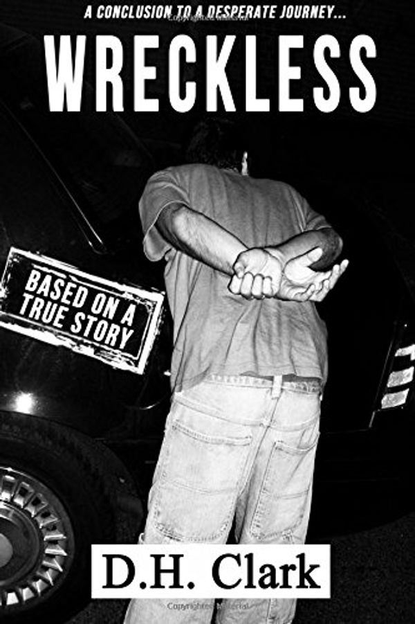 Cover Art for 9781490575469, Wreckless by D. H. Clark