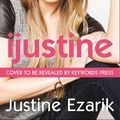 Cover Art for 9781925184396, I, Justine by Justine Ezarik
