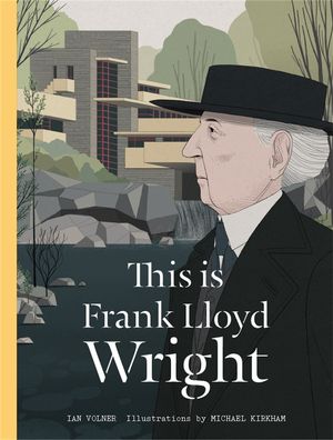 Cover Art for 9781780678566, This Is Frank Lloyd Wright by Ian Volner