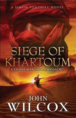 Cover Art for 9780755345601, Siege of Khartoum by John Wilcox