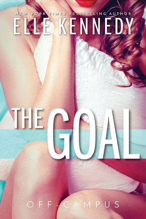 Cover Art for 9781775293965, The Goal by Elle Kennedy