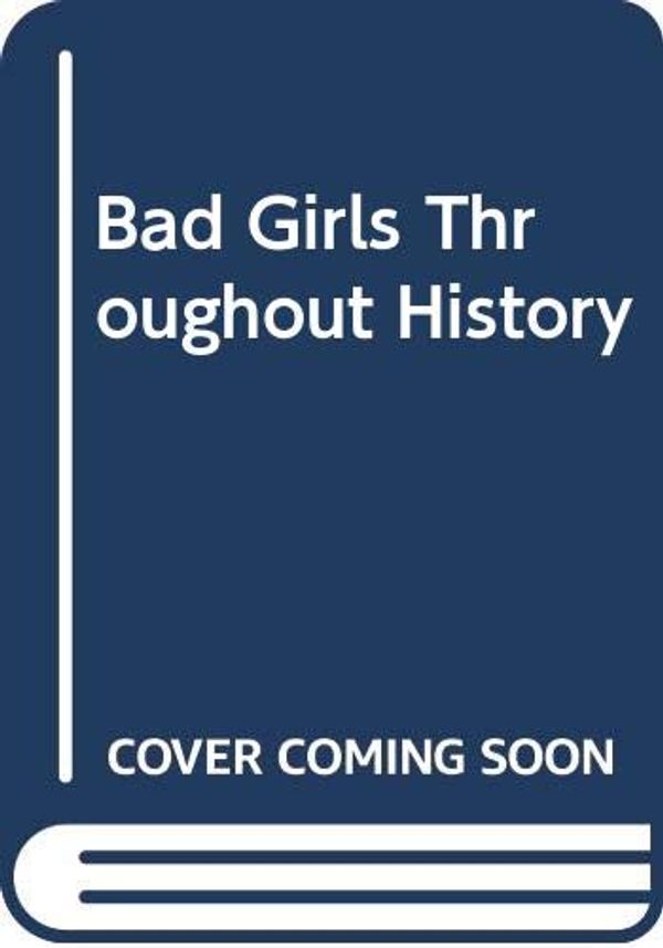 Cover Art for 9789869669443, Bad Girls Throughout History by Ann Shen