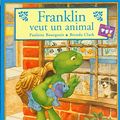 Cover Art for 9782013927482, Franklin veut un animal by Paulette Bourgeois