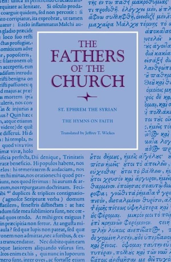 Cover Art for 9780813230122, Hymns on FaithFathers of the Church (Paperback) by St. Epharim the Syrian, Jeffery Thomas Wicker