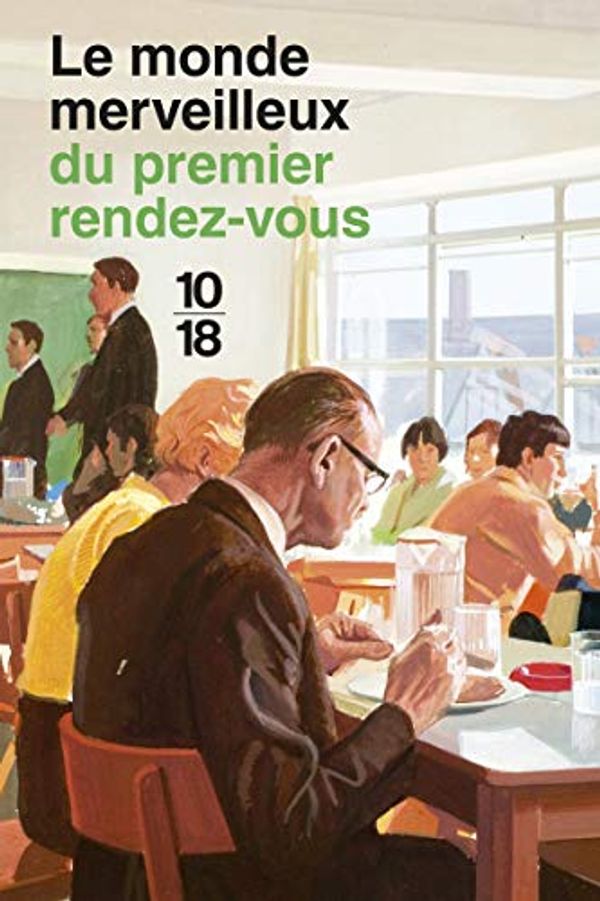 Cover Art for 9782264069788, Le monde merveilleux du premier rendez-vous by Jason Hazeley, Joël Morris