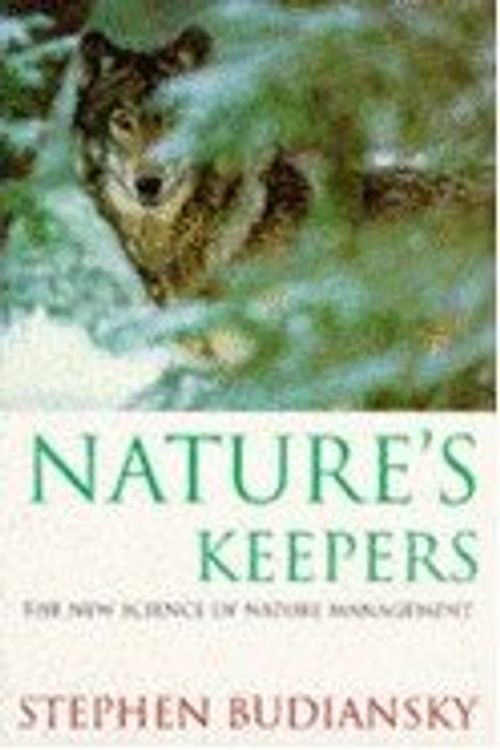 Cover Art for 9780297816362, Natures Keepers New Science of Nature Ma (Science Masters) by Stephen Budiansky