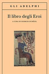 Cover Art for 9788845911897, Il Libro Degli Eroi by Georges Dumezil