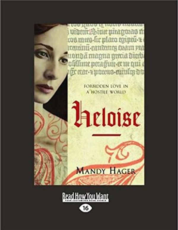 Cover Art for 9781525246722, Heloise: Forbidden Love in a Hostile World by Mandy Hager