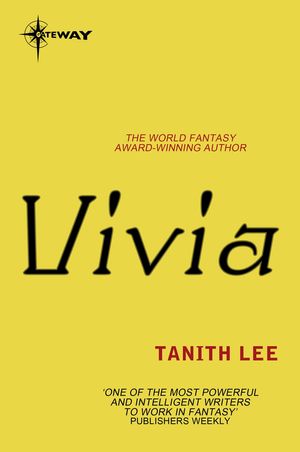 Cover Art for 9780575120792, Vivia by Tanith Lee