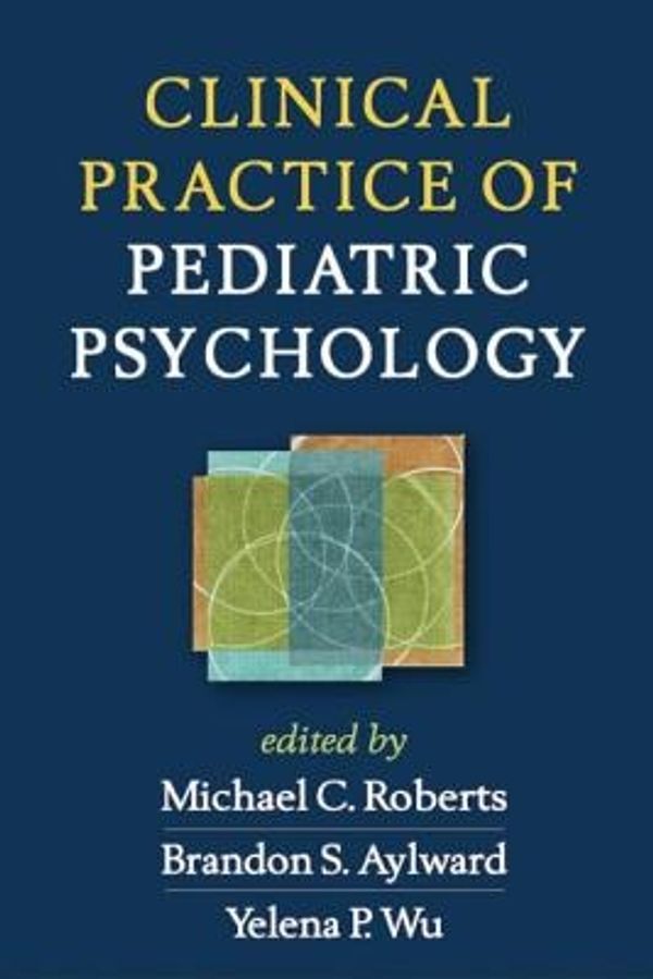 Cover Art for 9781462514113, Clinical Practice of Pediatric Psychology by Unknown