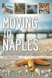 Cover Art for 9780989952392, Moving to NaplesThe Un-Tourist Guide by Alysia Shivers