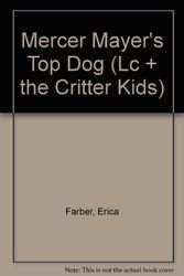 Cover Art for 9780307159816, Top Dog (Mercer Mayer's LC & The Critter Kids) by Mercer Mayer