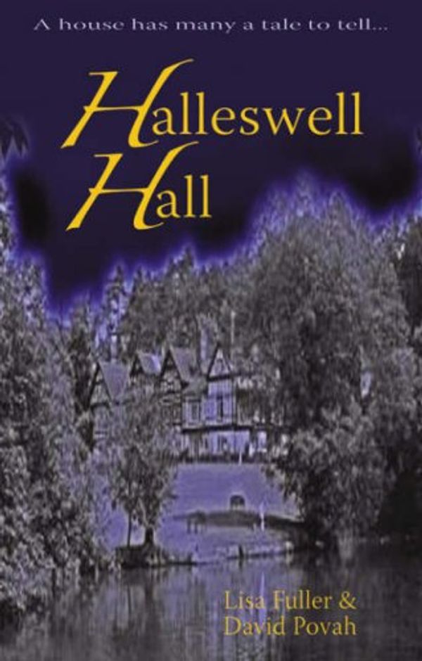 Cover Art for 9781905886890, Halleswell Hall: A House Has Many a Tale to Tell... by Lisa Fuller