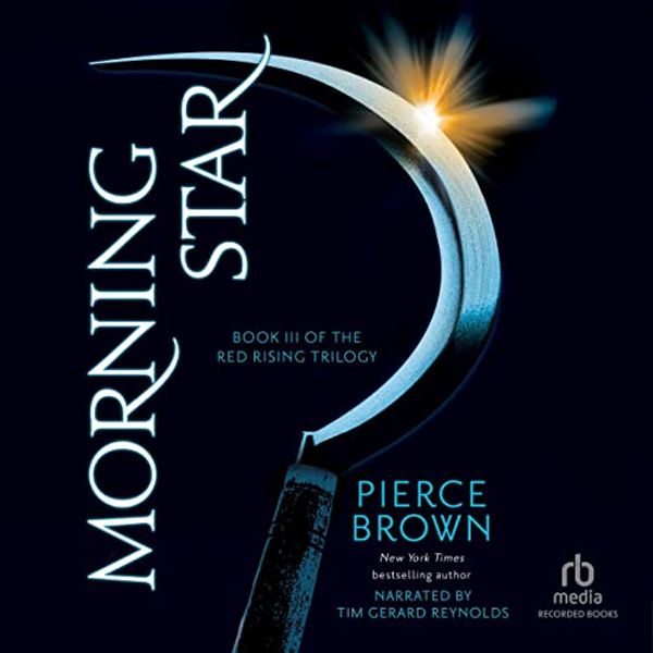 Cover Art for B01AWZ35FE, Morning Star: Book III of the Red Rising Trilogy by Pierce Brown