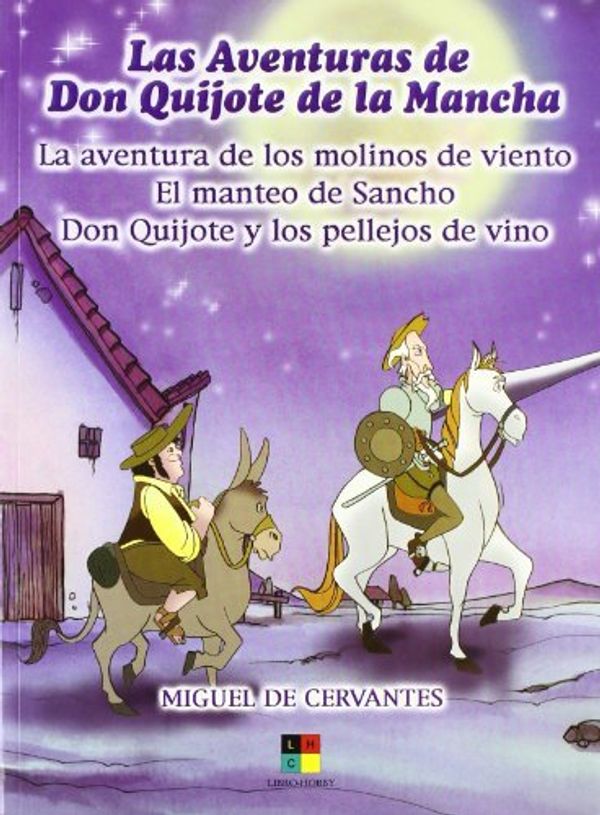 Cover Art for 9788495598639, La aventura de los molinos de viento, el manteo de Sancho y Don Quijote y los pellejos de vino by Cervantes Saavedra, Miguel De