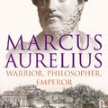 Cover Art for B006N4NCN4, Marcus Aurelius: Warrior, Philosopher, Emperor by Frank McLynn