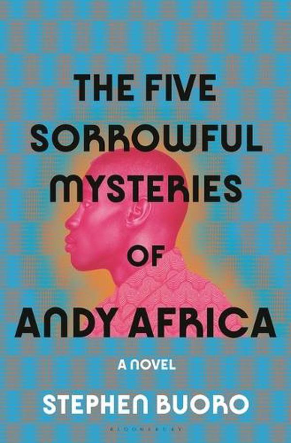 Cover Art for 9781635577778, The Five Sorrowful Mysteries of Andy Africa by Stephen Buoro