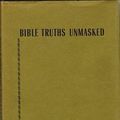 Cover Art for 9781558290297, Bible Truths Unmasked by Finis J., Sr. Dake