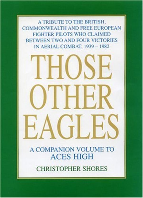 Cover Art for 9781904010883, Those Other Eagles by Christopher Shores