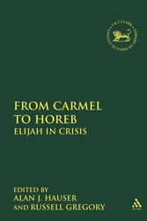 Cover Art for 9781850751281, From Carmel To Horeb: Elijah In Crisis by Alan J. Hauser