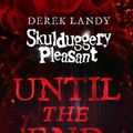 Cover Art for 9780008386375, Until the End: Book 15 by Derek Landy