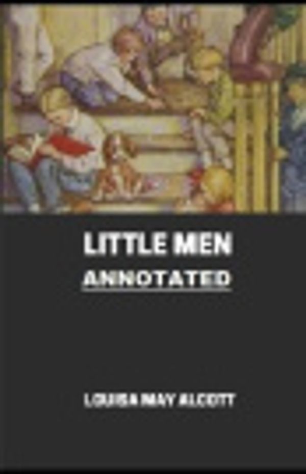 Cover Art for 9798690309282, Little Men (Little Women Trilogy #2) Annotated by Louisa May Alcott
