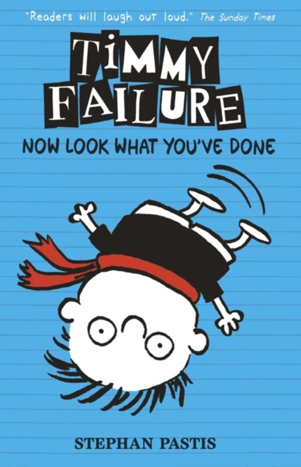 Cover Art for 9781406360721, Timmy Failure: Now Look What You've Done by Stephan Pastis