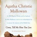 Cover Art for 9780062093714, Come, Tell Me How You Live by Agatha Christie Mallowan