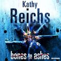 Cover Art for B0051H6EBG, Bones to Ashes by Kathy Reichs