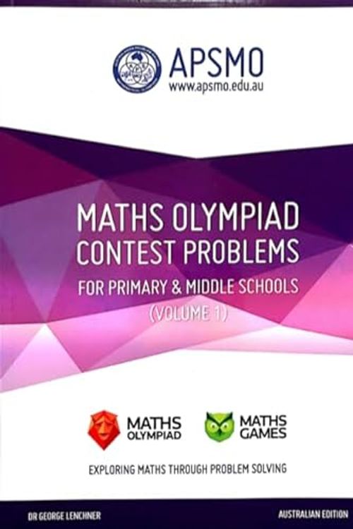 Cover Art for 9780975731604, Maths Olympiad Contest Problems for Primary and Middle Schools by George Lenchner