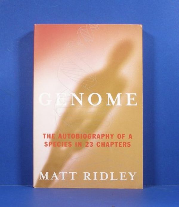 Cover Art for 9780965213677, Genome..the Autobiography of a Species in 23 Chapters by Matt Ridley