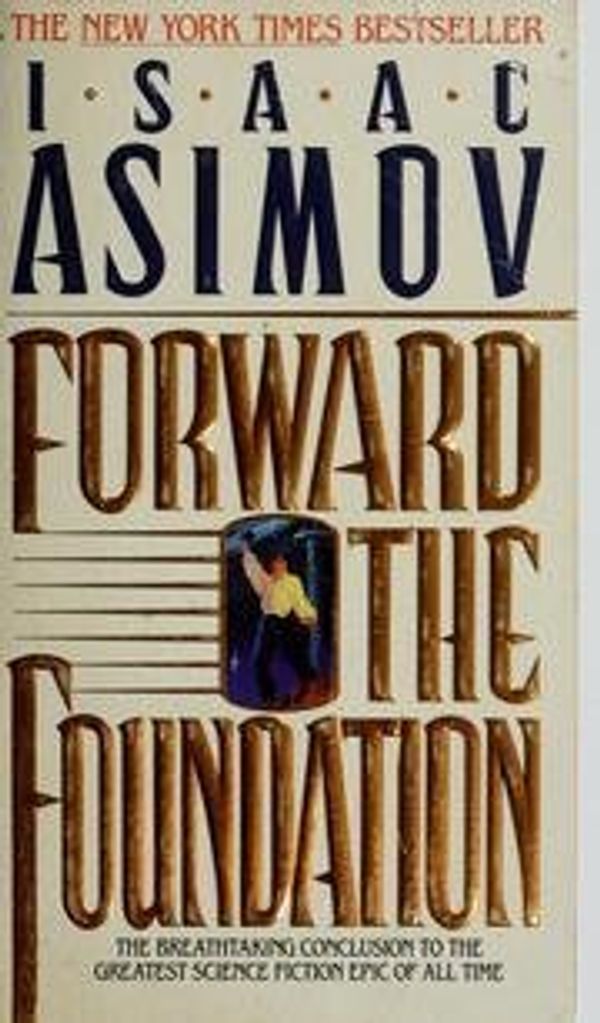 Cover Art for B005DU4KJO, Forward The Foundation - Book Club Edition by Isaac Asimov