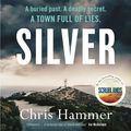 Cover Art for 9781472255327, Silver by Chris Hammer