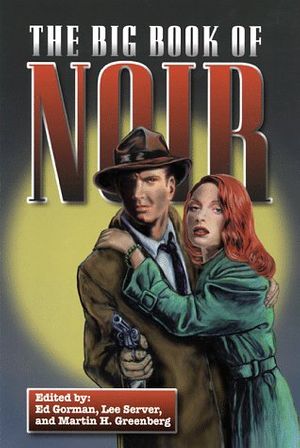 Cover Art for 9780786705740, The Big Book of Noir by Lee Server, Martin H. Greenberg, Ed Gorman