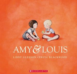 Cover Art for 9781865049366, Amy and Louis by Libby Gleeson