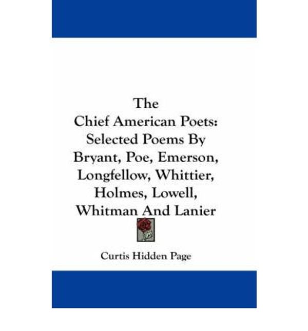 Cover Art for 9780548206898, The Chief American Poets by Curtis Hidden Page